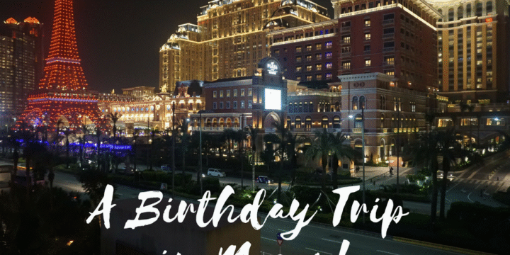 Birthday Trip in Macau
